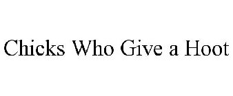CHICKS WHO GIVE A HOOT
