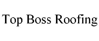 TOP BOSS ROOFING