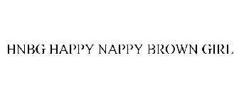 HNBG HAPPY NAPPY BROWN GIRL