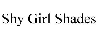 SHY GIRL SHADES