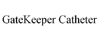 GATEKEEPER CATHETER