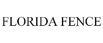 FLORIDA FENCE