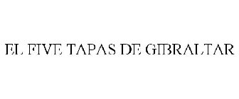 EL FIVE TAPAS DE GIBRALTAR