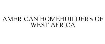 AMERICAN HOMEBUILDERS OF WEST AFRICA