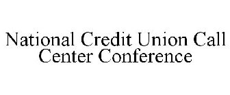 NATIONAL CREDIT UNION CALL CENTER CONFERENCE