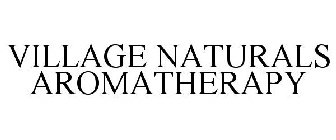 VILLAGE NATURALS AROMATHERAPY