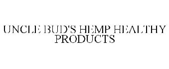 UNCLE BUD'S HEMP HEALTHY PRODUCTS