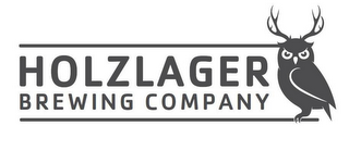 HOLZLAGER BREWING COMPANY