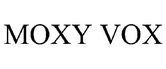 MOXY VOX