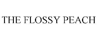 THE FLOSSY PEACH