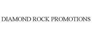 DIAMOND ROCK PROMOTIONS