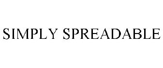 SIMPLY SPREADABLE