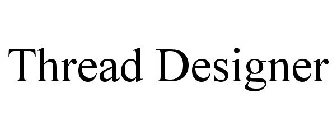 THREAD DESIGNER