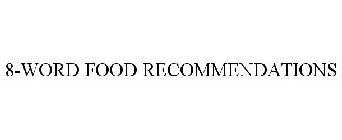 8-WORD FOOD RECOMMENDATIONS