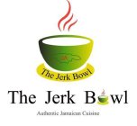 THE JERK BOWL AUTHENTIC JAMAICAN CUISINE