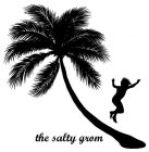THE SALTY GROM
