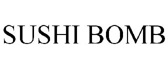 SUSHI BOMB