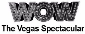 WOW THE VEGAS SPECTACULAR