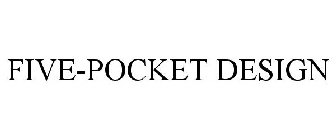 FIVE-POCKET DESIGN