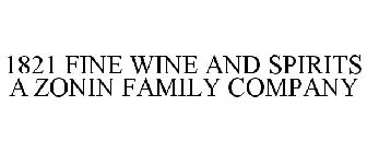 1821 FINE WINE & SPIRITS A ZONIN FAMILY COMPANY
