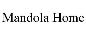 MANDOLA HOME