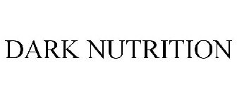DARK NUTRITION