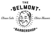THE BELMONT BARBERSHOP CLEAN CUTS CLOSE SHAVES