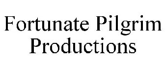 FORTUNATE PILGRIM PRODUCTIONS
