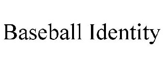 BASEBALL IDENTITY