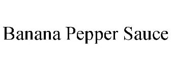 BANANA PEPPER SAUCE