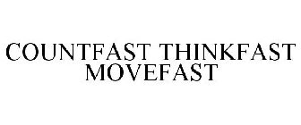 COUNTFAST THINKFAST MOVEFAST