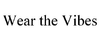 WEAR THE VIBES