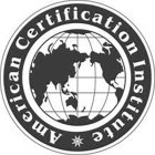 AMERICAN CERTIFICATION INSTITUTE