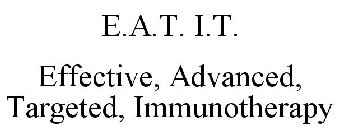 E.A.T. I.T. EFFECTIVE, ADVANCED, TARGETED, IMMUNOTHERAPY
