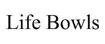 LIFE BOWLS