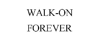 WALK-ON FOREVER