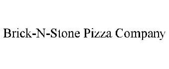 BRICK-N-STONE PIZZA COMPANY