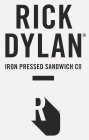 RICK DYLAN IRON PRESSED SANDWICH CO  R