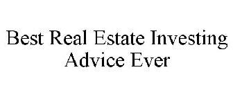 BEST REAL ESTATE INVESTING ADVICE EVER