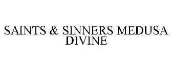 SAINTS & SINNERS MEDUSA DIVINE