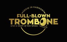 FULL-BLOWN TROMBONE AND A DASH OF LOW BRASS GROW IN HARMONY