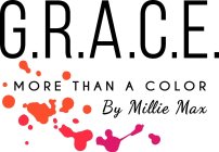 G.R.A.C.E. MORE THAN A COLOR BY MILLIE MAX