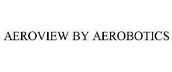 AEROVIEW BY AEROBOTICS