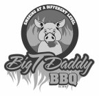SMOKING AT A DIFFERENT LEVEL BIGTDADDY BBQ EST. 2018