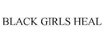 BLACK GIRLS HEAL