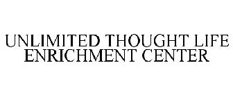UNLIMITED THOUGHT LIFE ENRICHMENT CENTER