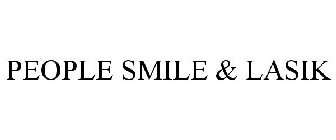 PEOPLE SMILE & LASIK