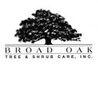 BROAD OAK TREE & SHRUB CARE, INC.