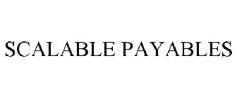 SCALABLE PAYABLES