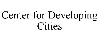 CENTER FOR DEVELOPING CITIES